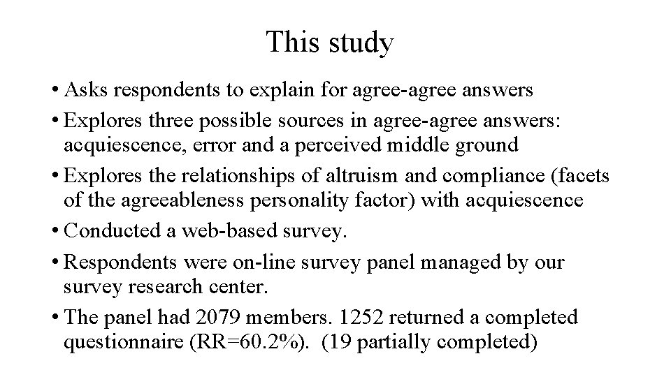 This study • Asks respondents to explain for agree-agree answers • Explores three possible
