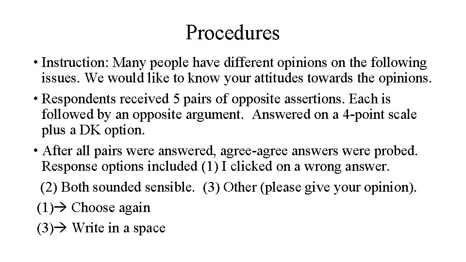 Procedures • Instruction: Many people have different opinions on the following issues. We would