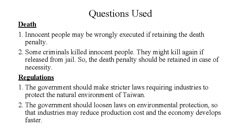 Questions Used Death 1. Innocent people may be wrongly executed if retaining the death