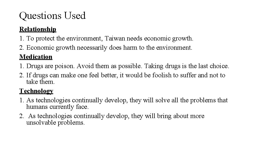 Questions Used Relationship 1. To protect the environment, Taiwan needs economic growth. 2. Economic
