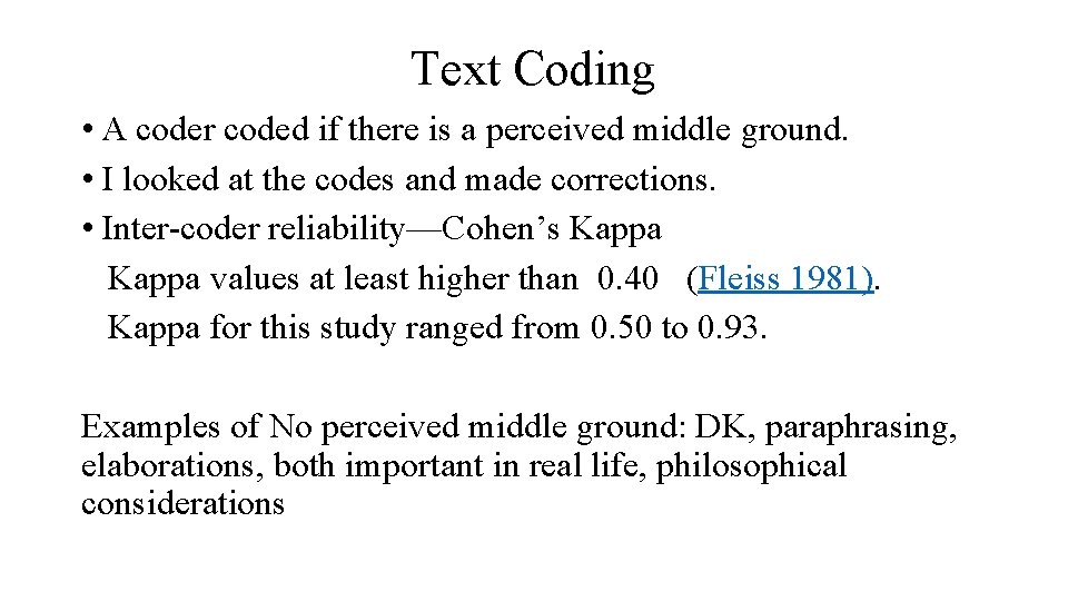 Text Coding • A coder coded if there is a perceived middle ground. •