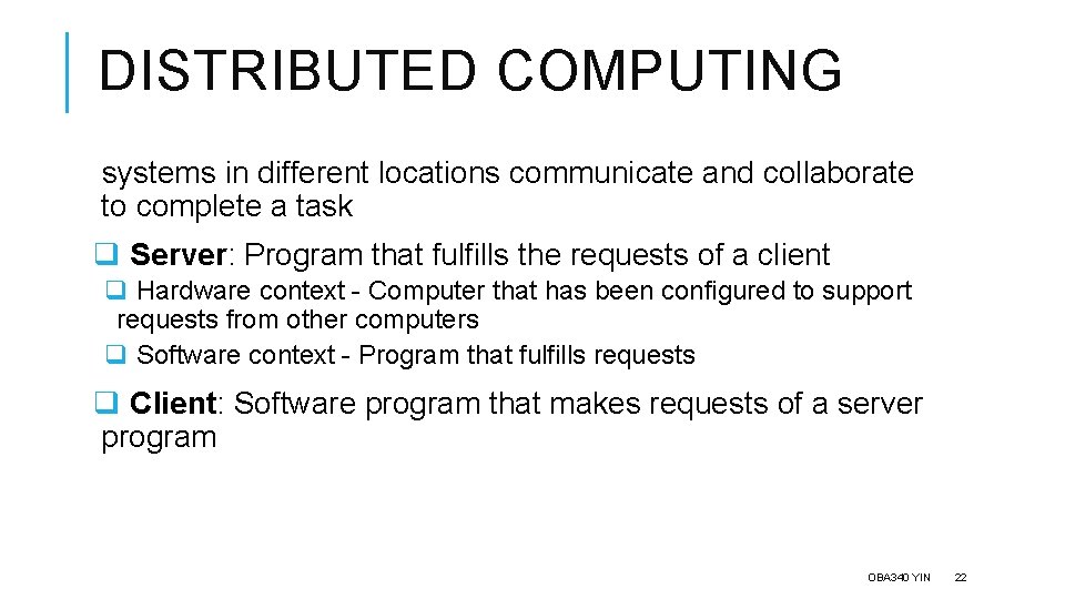 DISTRIBUTED COMPUTING systems in different locations communicate and collaborate to complete a task q