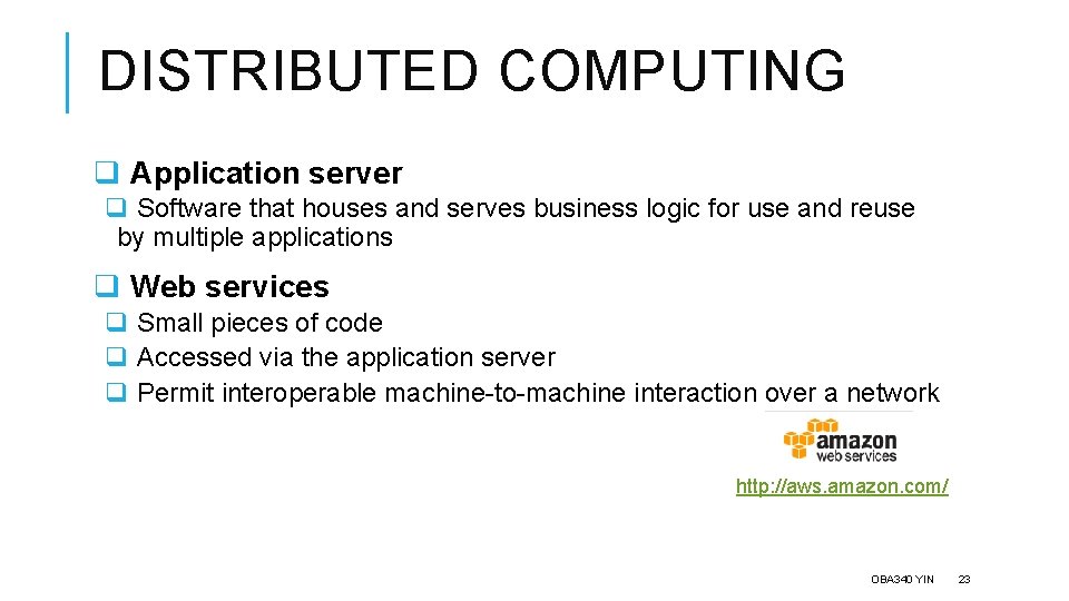 DISTRIBUTED COMPUTING q Application server q Software that houses and serves business logic for