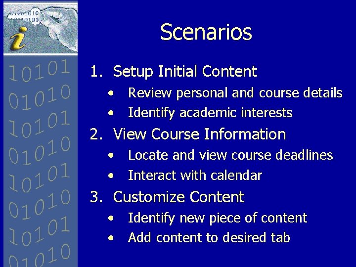 Scenarios 1. Setup Initial Content • • Review personal and course details Identify academic