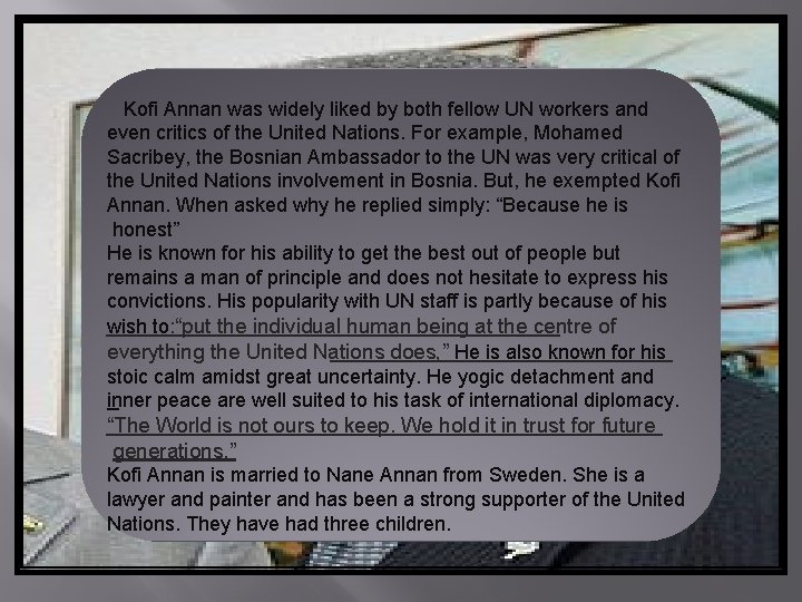 Kofi Annan was widely liked by both fellow UN workers and even critics of