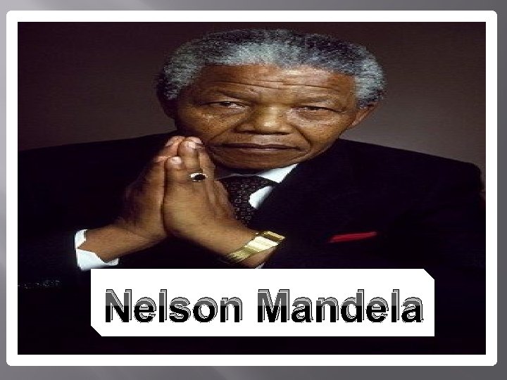 Nelson Mandela 