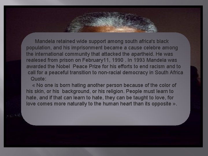 Mandela retained wide support among south africa's black population, and his imprisonment became a