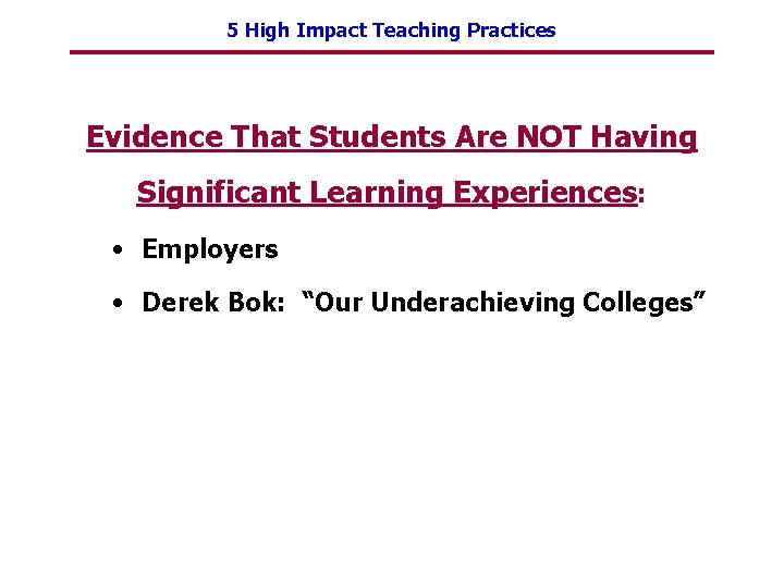 5 High Impact Teaching Practices Evidence That Students Are NOT Having Significant Learning Experiences: