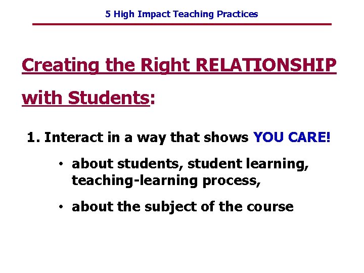 5 High Impact Teaching Practices Creating the Right RELATIONSHIP with Students: 1. Interact in