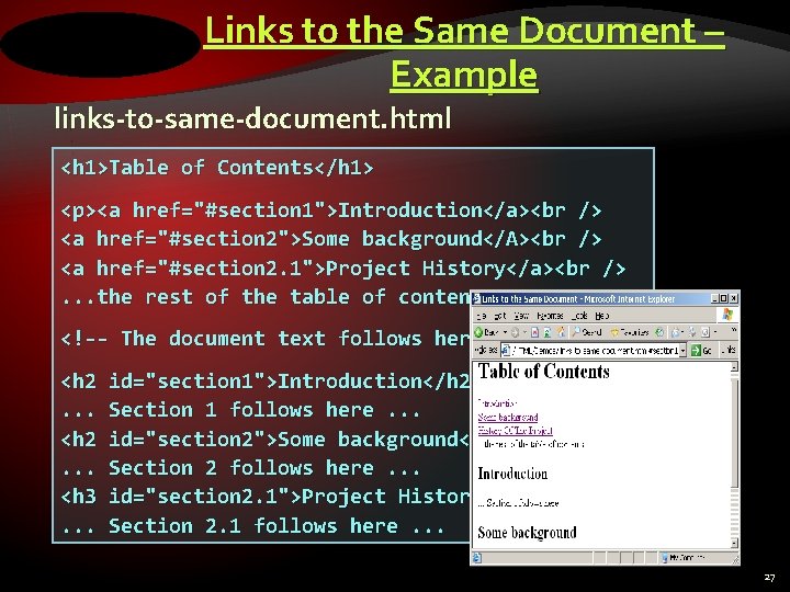 Links to the Same Document – Example links-to-same-document. html <h 1>Table of Contents</h 1>