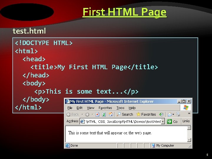 First HTML Page test. html <!DOCTYPE HTML> <html> <head> <title>My First HTML Page</title> </head>