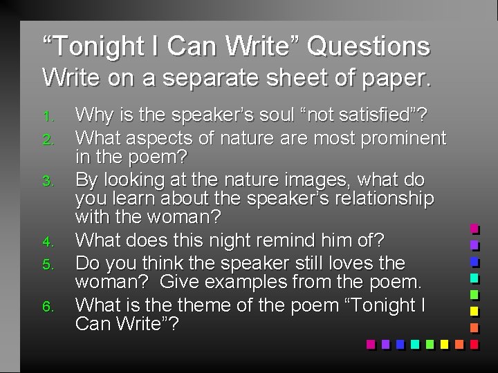 “Tonight I Can Write” Questions Write on a separate sheet of paper. 1. 2.