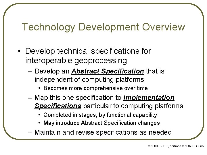 Technology Development Overview • Develop technical specifications for interoperable geoprocessing – Develop an Abstract