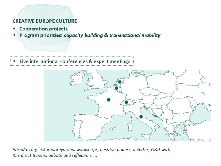 CREATIVE EUROPE CULTURE w Cooperation projects w Program priorities: capacity building & transnational mobility