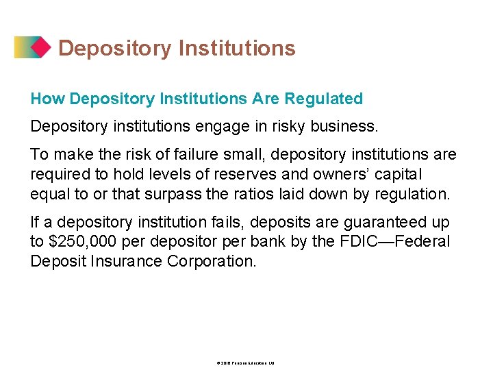 Depository Institutions How Depository Institutions Are Regulated Depository institutions engage in risky business. To