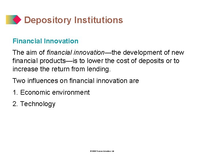 Depository Institutions Financial Innovation The aim of financial innovation—the development of new financial products—is