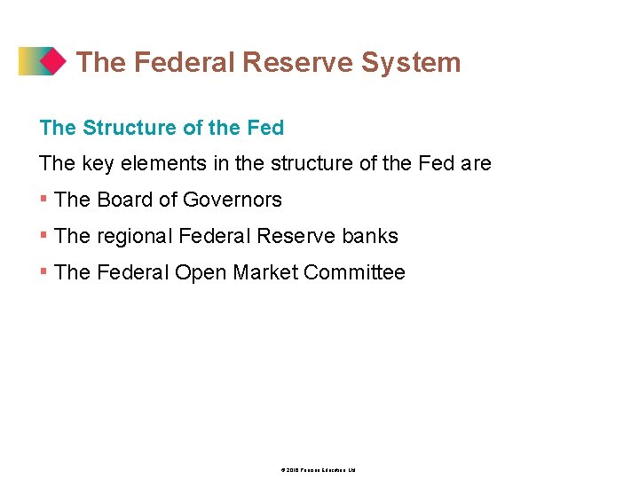 The Federal Reserve System The Structure of the Fed The key elements in the