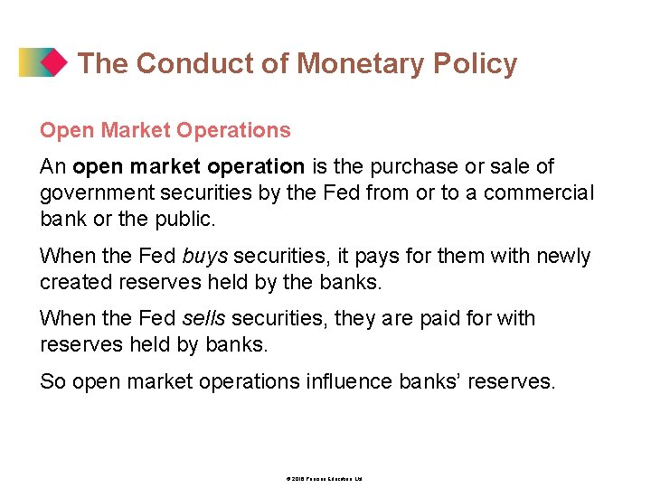 The Conduct of Monetary Policy Open Market Operations An open market operation is the