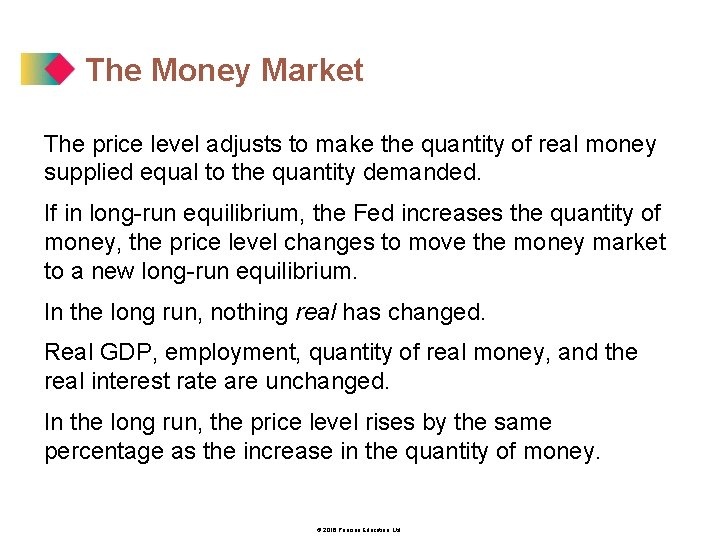 The Money Market The price level adjusts to make the quantity of real money