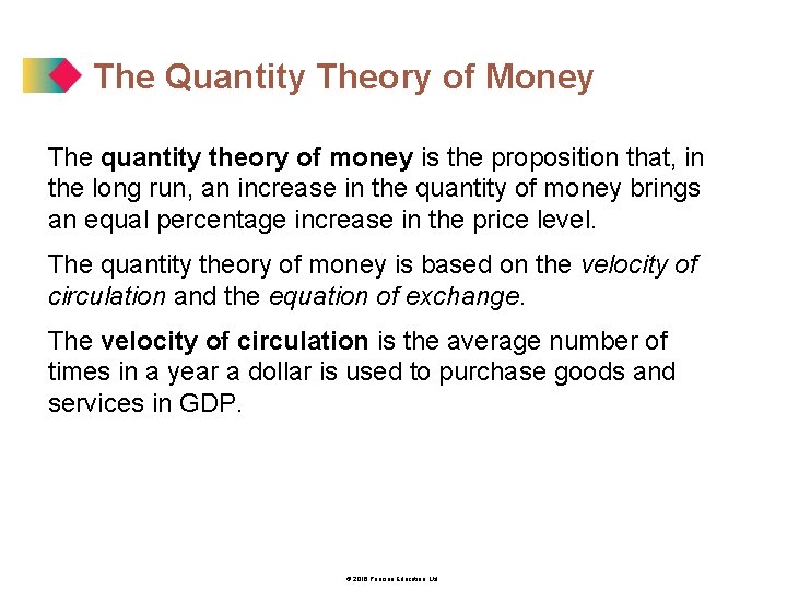 The Quantity Theory of Money The quantity theory of money is the proposition that,