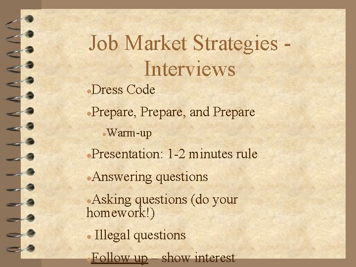 Job Market Strategies Interviews Dress Code l Prepare, and Prepare l Warm-up l Presentation: