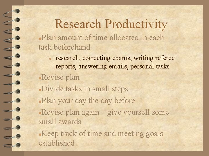 Research Productivity Plan amount of time allocated in each task beforehand l l research,