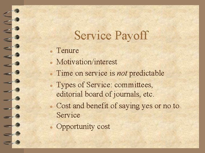 Service Payoff l l l Tenure Motivation/interest Time on service is not predictable Types