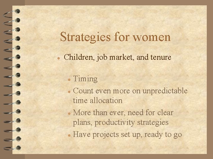 Strategies for women l Children, job market, and tenure Timing l Count even more