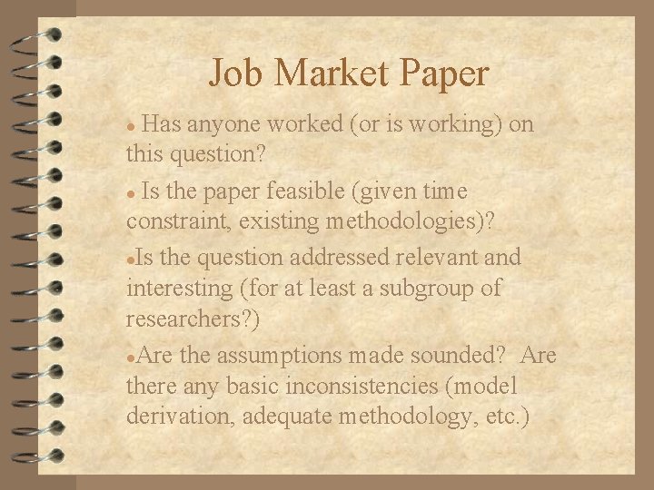 Job Market Paper Has anyone worked (or is working) on this question? l Is