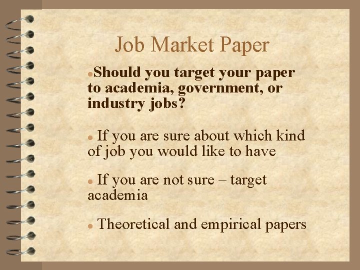 Job Market Paper Should you target your paper to academia, government, or industry jobs?
