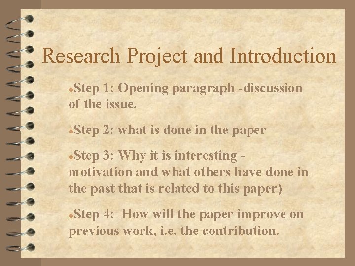 Research Project and Introduction Step 1: Opening paragraph -discussion of the issue. l Step