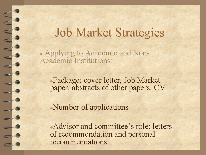 Job Market Strategies Applying to Academic and Non. Academic Institutions: l Package: cover letter,