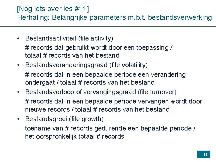 [Nog iets over les #11] Herhaling: Belangrijke parameters m. b. t. bestandsverwerking • Bestandsactiviteit