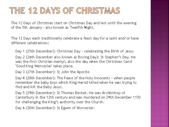 THE 12 DAYS OF CHRISTMAS The 12 Days of Christmas start on Christmas Day