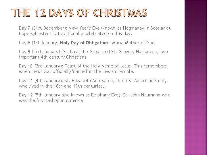 THE 12 DAYS OF CHRISTMAS Day 7 (31 st December): New Year's Eve (known
