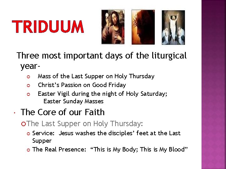 TRIDUUM Three most important days of the liturgical year Mass of the Last Supper