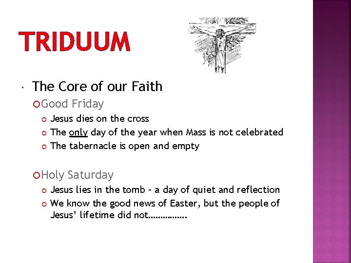 TRIDUUM The Core of our Faith Good Friday Jesus dies on the cross The