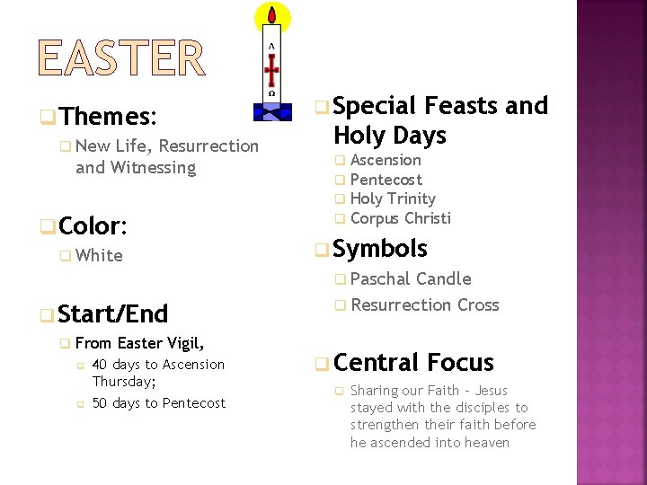 EASTER q Themes: q New Life, Resurrection and Witnessing q Color: q White q