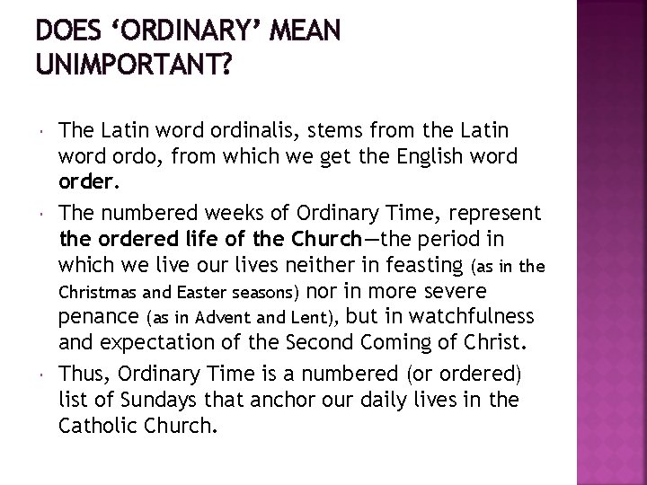 DOES ‘ORDINARY’ MEAN UNIMPORTANT? The Latin word ordinalis, stems from the Latin word ordo,