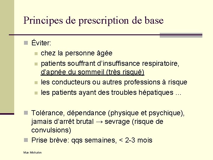 Principes de prescription de base n Éviter: n n chez la personne âgée patients