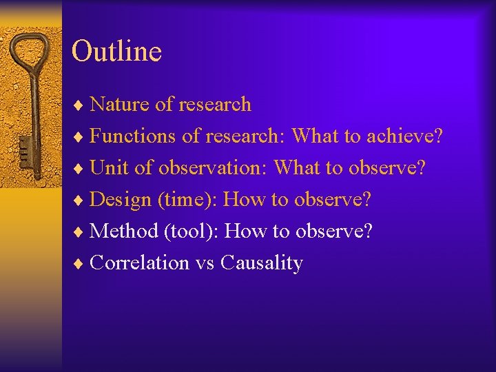 Outline ¨ Nature of research ¨ Functions of research: What to achieve? ¨ Unit