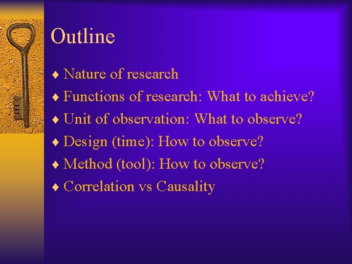 Outline ¨ Nature of research ¨ Functions of research: What to achieve? ¨ Unit