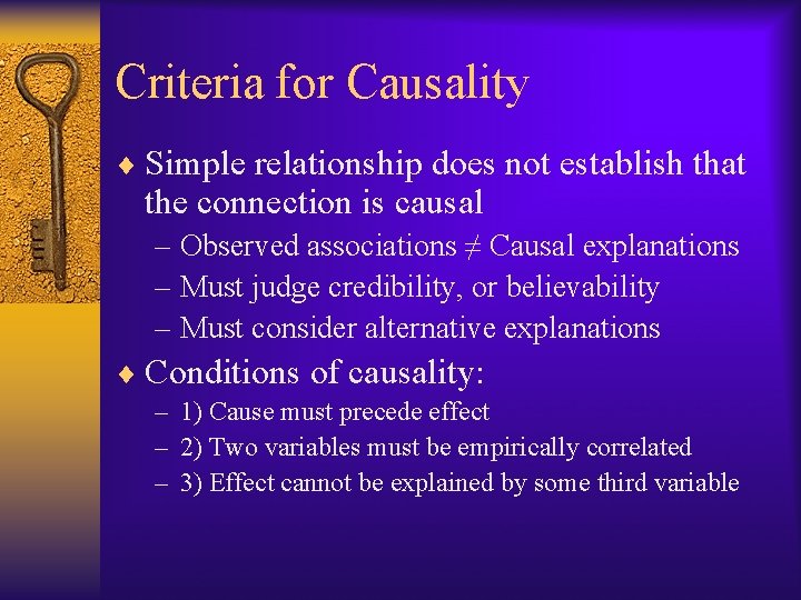 Criteria for Causality ¨ Simple relationship does not establish that the connection is causal