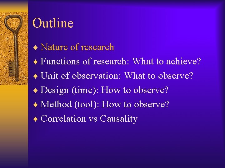 Outline ¨ Nature of research ¨ Functions of research: What to achieve? ¨ Unit