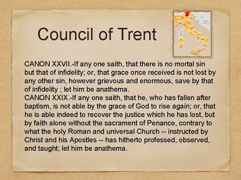 Council of Trent CANON XXVII. -If any one saith, that there is no mortal