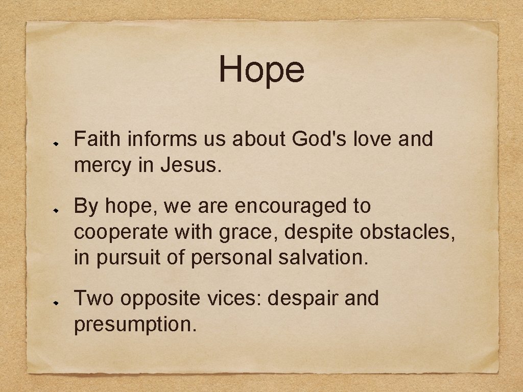 Hope Faith informs us about God's love and mercy in Jesus. By hope, we