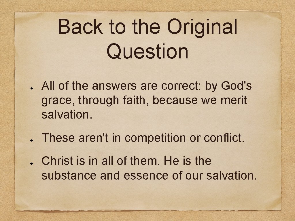 Back to the Original Question All of the answers are correct: by God's grace,