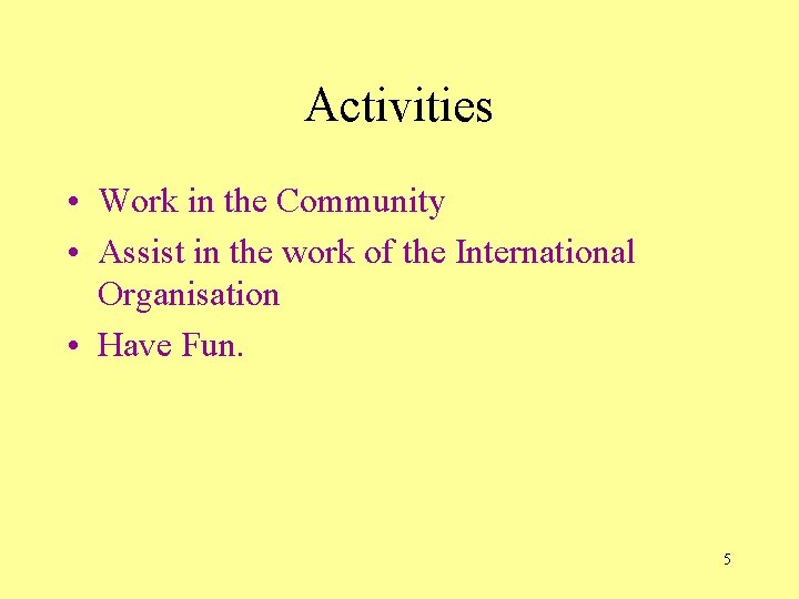 Activities • Work in the Community • Assist in the work of the International