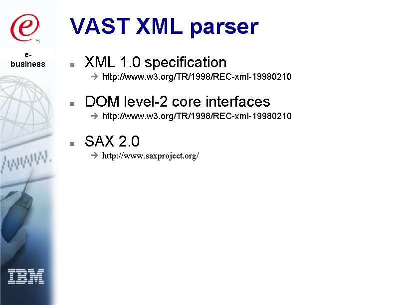 VAST XML parser ebusiness n XML 1. 0 specification è http: //www. w 3.