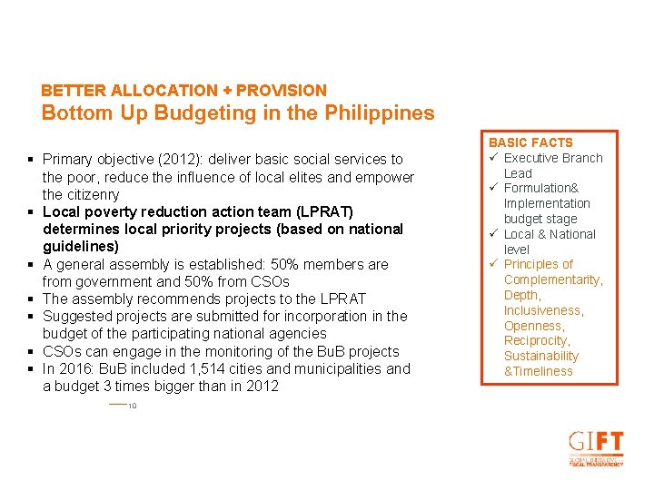 BETTER ALLOCATION + PROVISION Bottom Up Budgeting in the Philippines § Primary objective (2012):